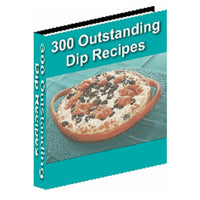 300 Outstanding Dip Recipes